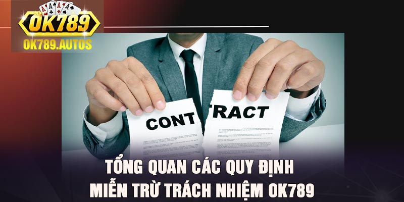 Tổng quan các quy định miễn trừ trách nhiệm OK789