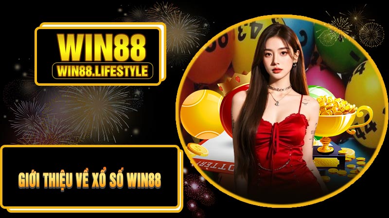 Giới Thiệu Về Xổ Số Win88
